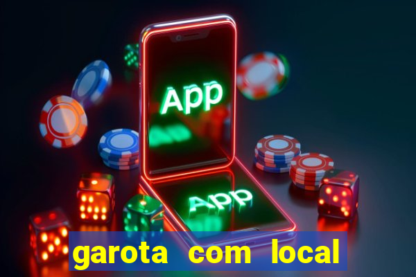 garota com local em joinville